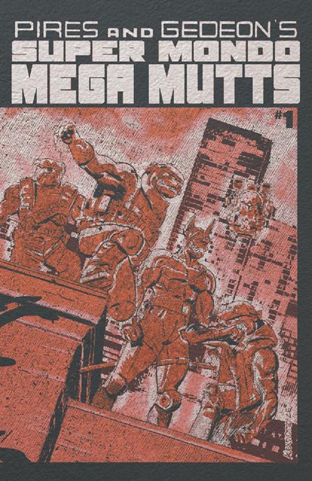 Super Mondo Mega Mutts #1 (of 4)