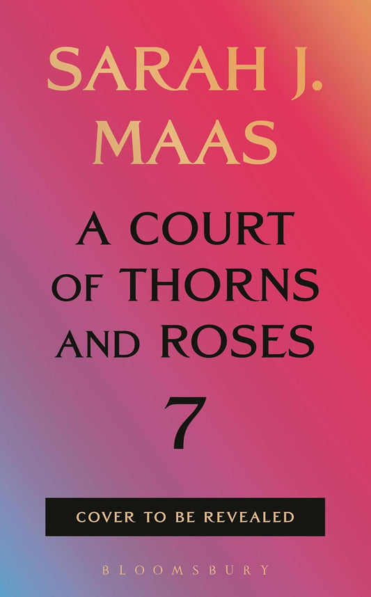 A Court of Thorns and Roses Book 7 HC Preorder