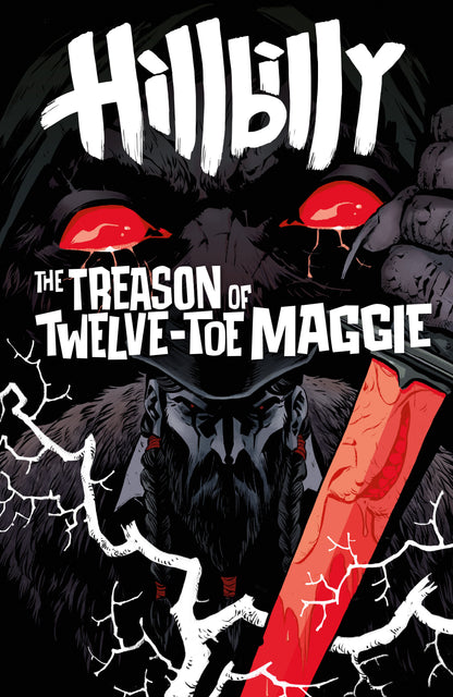 Hillbilly: the Treason of Twelve-toe Maggie #1
