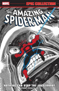 Amazing Spider-Man Epic Collection: Nothing Can Stop The Juggernaut cover image