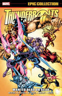 Thunderbolts Epic Collection: Wanted Dead or Alive. 1998-1999